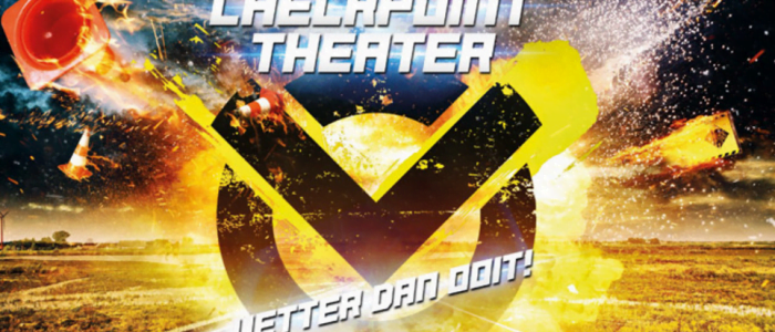 Checkpoint Theater (8+) – Vetter dan ooit!